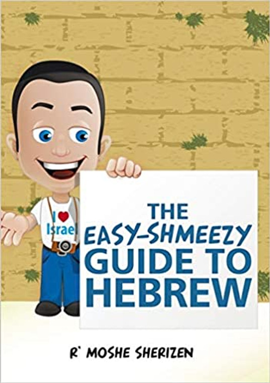 The Easy-Shmeezy Guide to Hebrew