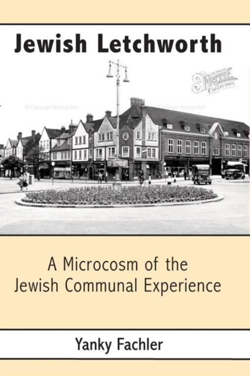 Jewish Letchworth: A Microcosm of the Jewish Communal Experience Paperback