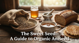 The Sweet Seed: A Guide to Organic Aniseed