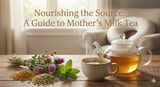 Nourishing the Source: A Guide to Mother's Milk Tea