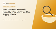 Four Corners, Turmeric Fraud, and Why We Trust Our Supply Chain