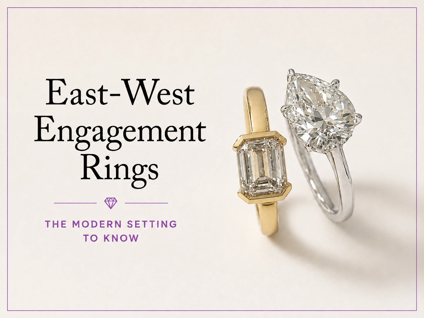 East-West Engagement Rings: The Modern Setting to Know