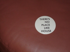 There's No Place Like House Button
