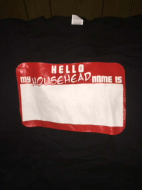 The new "Hello My House Head Name Is" tee shirt sizes got up to 6X unisex