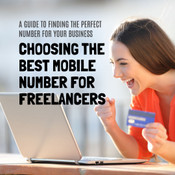 The Freelancer's Guide to Choosing the Best Mobile Number