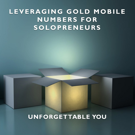 Unforgettable You: Leveraging Gold Mobile Numbers for Solopreneurs