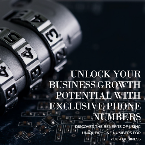 Unlocking the Potential of Exclusive Phone Numbers for Business Growth