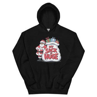“My Sack Is Huge — funny Santa hoodie with oversized toy bag design.”