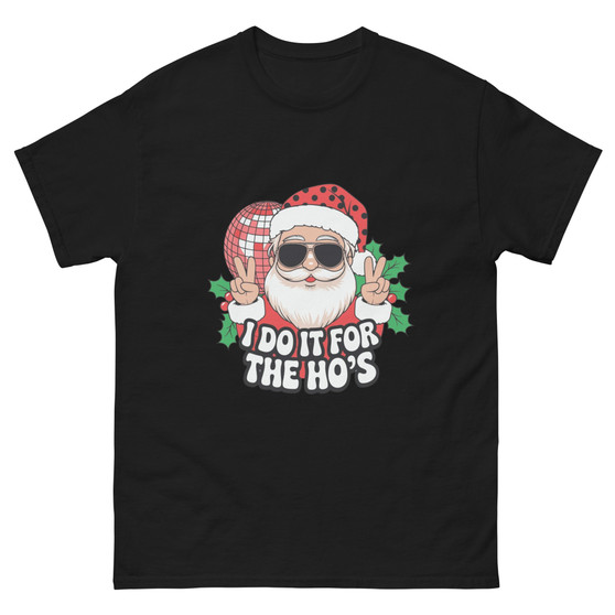 I Do It For The Ho’s funny Christmas t-shirt