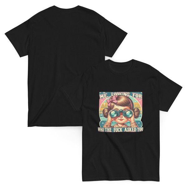 “Me Looking for Who the F*ck Asked You retro sarcastic graphic t-shirt featuring vintage style girl with binoculars on black shirt, full view showing colorful statement design, perfect for bold humor and edgy casual wear.”