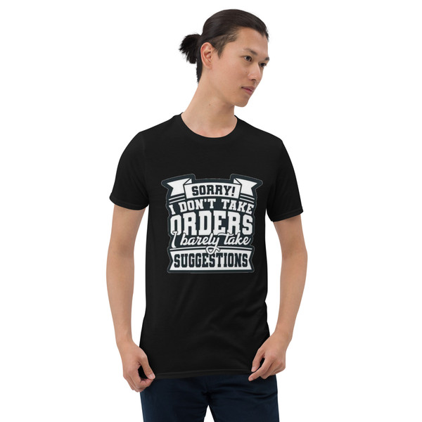 Sorry I Don't Take Orders – Unisex Adult T-Shirt