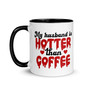 Add a splash of color to your morning coffee or tea ritual! Shop now for this amazing mug featuring the quote my husband is hotter than coffee. These ceramic mugs not only have a beautiful design on them, but also a colorful rim, handle, and inside, so the mug is bound to spice up your mug rack. Add a splash of color to your morning coffee or tea ritual! Shop now for this amazing mug featuring the quote my husband is hotter than coffee. These ceramic mugs not only have a beautiful design on them, but also a colorful rim, handle, and inside, so the mug is bound to spice up your mug rack.