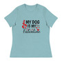 Women’s t-shirt shown flat featuring the phrase “My Dog Is My Valentine” with heart accents. Feminine, Valentine-inspired color palette with clean, centered placement.