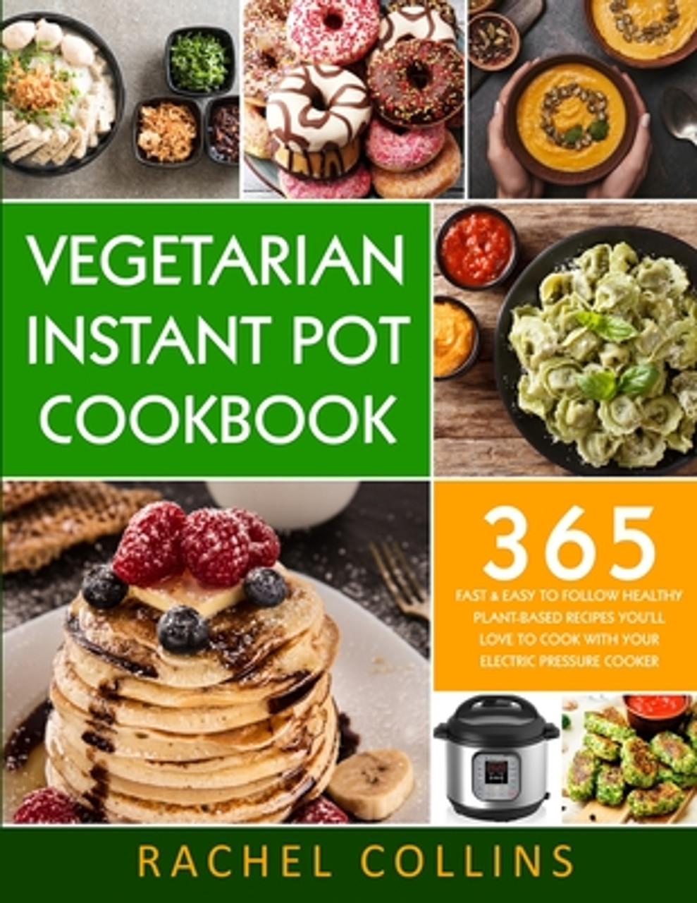 The Instant Pot Electric Pressure Cooker Cookbook: Easy Recipes