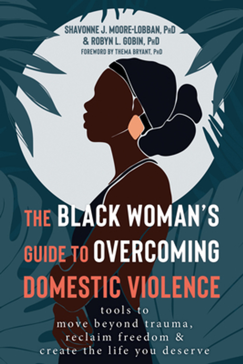 to　Domestic　Guide　and　(2022)　Tools　Create　Trauma,　You　the　Overcoming　The　Reclaim　to　Life　Black　Beyond　Woman's　Freedom,　Violence:　Move　Deserve　(PB)