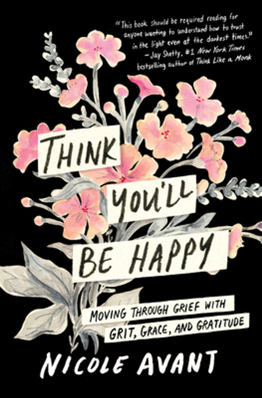 Think　Moving　Grit,　Through　with　You'll　(HC)　Be　Happy:　(2023)　and　Grief　Grace,　Gratitude