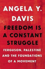 Freedom Is a Constant Struggle by Angela Davis