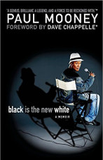 Black Is the New White by Paul Mooney Black Is the New White by Paul Mooney