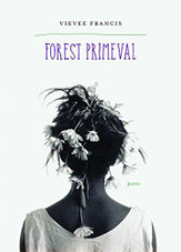 Forest Primeval: Poems Forest Primeval: Poems