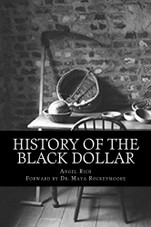 History of the Black Dollar by Angel Rich History of the Black Dollar by Angel Rich