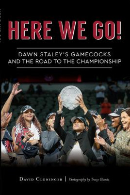 Here We Go!: Dawn Staley's Gamecocks and the Road to the Championship (PB) (2017)