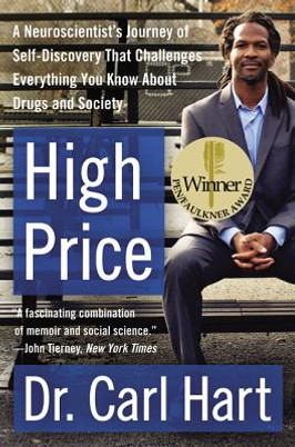 High Price: A Neuroscientist's Journey of Self-Discovery That Challenges Everything You Know about Drugs and Society (PB) (2014)