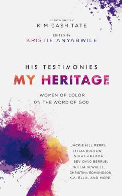 His Testimonies, My Heritage: Women of Color on the Word of God (PB) (2019)