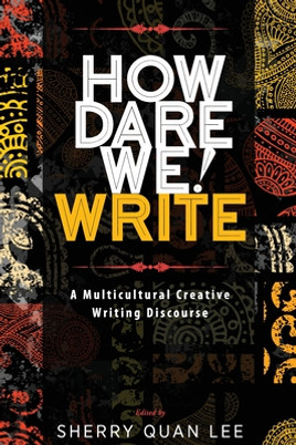How Dare We! Write: A Multicultural Creative Writing Discourse (PB) (2017)