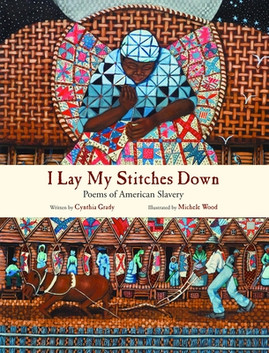 I Lay My Stitches Down: Poems of American Slavery (HC) (2012)