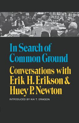 In Search of Common Ground: Conversations with Erik H. Erikson and Huey P. Newton (PB) (1973)