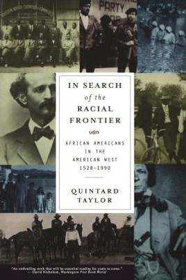 In Search of the Racial Frontier: African Americans in the American West 1528-1990 (PB) (1999)