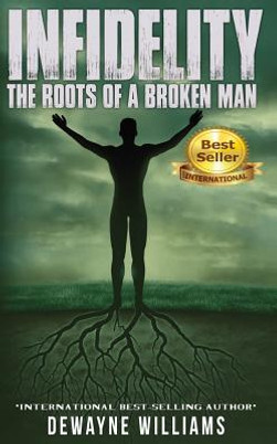 Infidelity: The Roots of a Broken Man (PB) (2016)