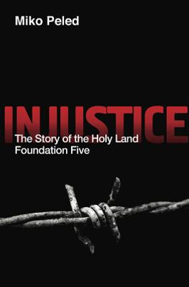 Injustice: The Story of the Holy Land Foundation Five (PB) (2018)