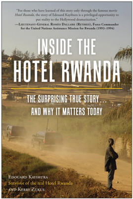 Inside the Hotel Rwanda: The Surprising True Story ... and Why It Matters Today (PB) (2021)