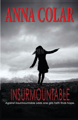 Insurmountable: Against Insurmountable Odds One Girl's Faith Finds Hope (PB) (2015)
