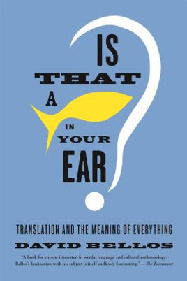 Is That a Fish in Your Ear?: Translation and the Meaning of Everything (PB) (2012)