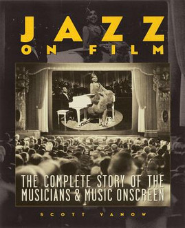 Jazz on Film: The Complete Story of the Musicians & Music Onscreen (PB) (2004)