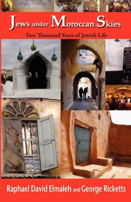 Jews Under Moroccan Skies: Two Thousand Years of Jewish Life (PB) (2012)