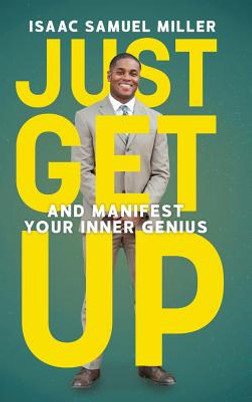 Just Get Up: And Manifest Your Inner Genius (HC) (2019)