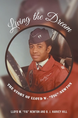 Living the Dream: The Story of Lloyd W. Fig Newton (PB) (2021)