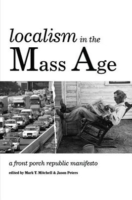 Localism in the Mass Age (PB) (2018)