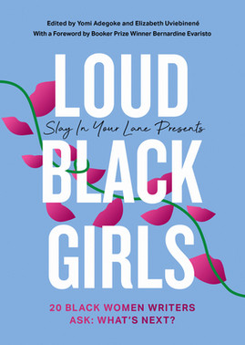 Loud Black Girls: 20 Black Women Writers Ask: What's Next? (HC) (2021)