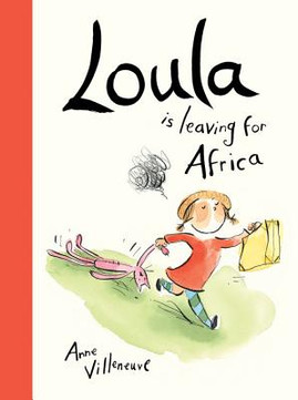 Loula Is Leaving for Africa (HC) (2013)