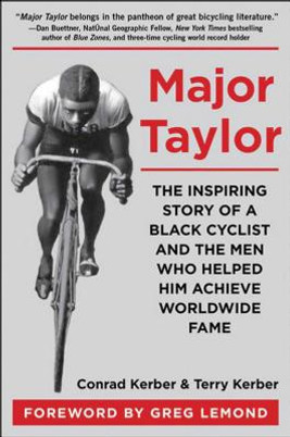 Major Taylor: The Inspiring Story of a Black Cyclist and the Men Who Helped Him Achieve Worldwide Fame (PB) (2016)