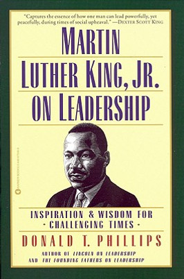 Martin Luther King, Jr., on Leadership: Inspiration and Wisdom for Challenging Times (PB) (2000)