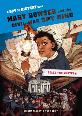 Mary Bowser and the Civil War Spy Ring (HC) (2019)