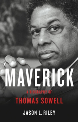 Maverick: A Biography of Thomas Sowell (HC) (2021)