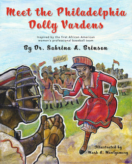 Meet the Philadelphia Dolly Vardens: Inspired by the First African American Women's Professional Baseball Team (HC) (2020)