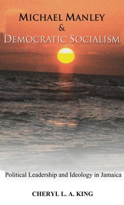 Michael Manley and Democratic Socialism (HC) (2003)