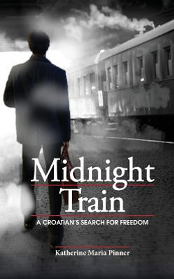 Midnight Train: A Croatian's Search for Freedom (HC) (2019)